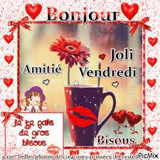 Bon vendredi bisous 47