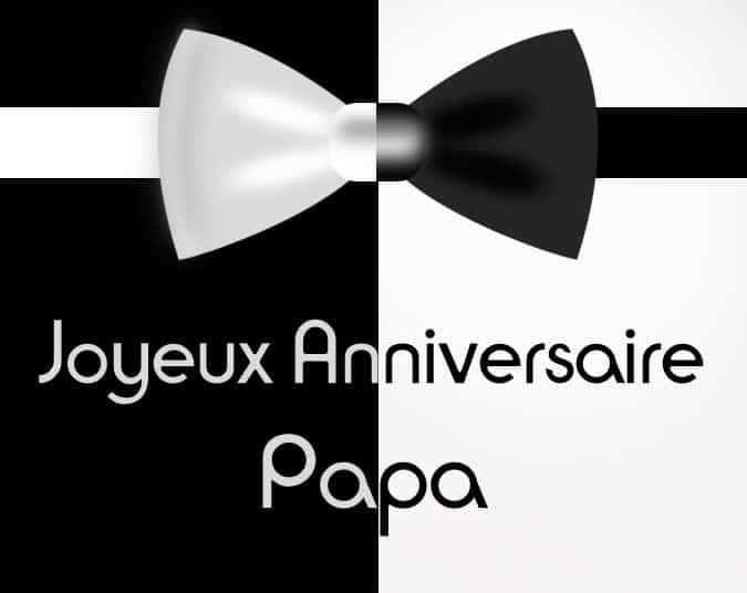 Joyeux anniversaire papa : 44 Textes, Messages, SMS et Phrases 2